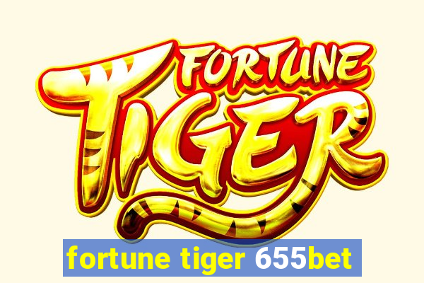 fortune tiger 655bet